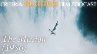 The Mission (1986) | Criteria: The Catholic Film Podcast