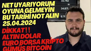 Oyuna Gelmeyin‼️Bu Tarihi Not Alın 25.04.2024.Dolar Yorumları.Altın Yorumları.Borsa Yorumları.Gümüş