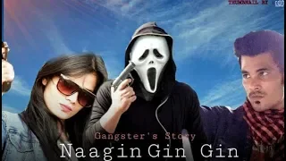 Naagin Gin Gin Song Pankaj Shokeen Ft Manazir Official Gangster Love Story Song Aastha Gill Naagin