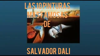 Las 10 pinturas mas famosas de Salvador Dali - LO ESENCIAL EN 1 MINUTO