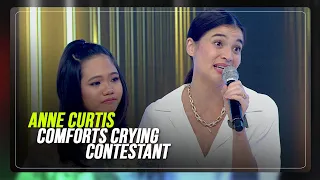 How Anne comforted contestant who cried after 'gong' | ABS-CBN News