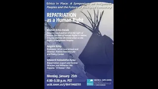 Repatriation as a Human Right, with Walter Eco-Hawk, Angela Riley, and Edward Halealoha Ayau