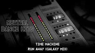 Time Machine - Run Away (Galaxy Mix) [HQ]