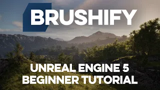 Brushify - Beginner Tutorial for Unreal Engine 5 (Full Environment in 1 Hour)