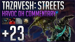 +23 Mythic Tazavesh Streets Havoc DH POV Guide/Commentary Season 3 Encrypted Tyrannical Venthyr CoH