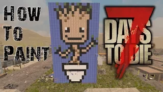 How to Paint | 7 Days to Die | Alpha 16 | Experimental