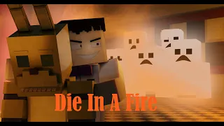 "Die In A Fire" | A Minecraft Fnaf Animated Music Video (Song By The Living Tombstone)