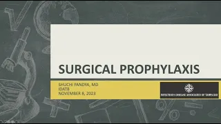 Surgical Prophylaxis -- Shuchi Pandya, MD