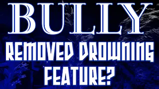 Bully's Weirdest Cut Feature - DROWNING?! - (Cut Content Investigation)