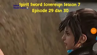 Spirit Sword Sovereign Season 7 Episode 29 dan 30 sub indo |Versi Novel.