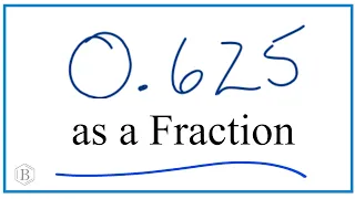 What is 0.625 in Fraction Form?