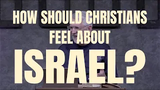 How Should Christians Feel about Israel? │ Pastor Paul