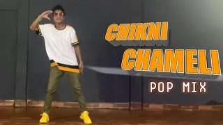 CHIKNI CHAMELI POP MIX/ CHOREOGRAPHY BY SONU KUMAR