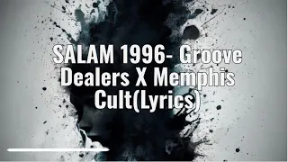 Groove Dealers  X Memphis Cult - Asalam 1996 (Official Lyric Video)