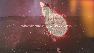 Multifandom || Power of You