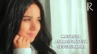 Mavluda Asalxo'jayeva - Sevgi shahri | Мавлуда Асалхужаева - Севги шахри #UydaQoling