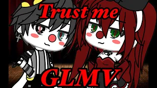 “Trust me” /GLMV/ f.t. Fnaf sister location
