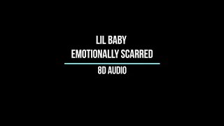 Lil Baby - Emotionally Scarred [8D AUDIO]