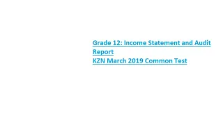 Grade 12- Income Statement and Audit Report : KZN March 2019