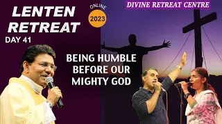 Lenten Retreat | Day 41 | Being Humble before our Mighty God | 4 April | Divine Goodness TV