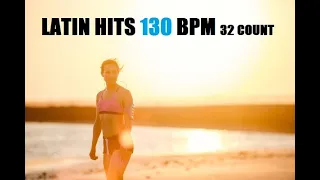 LATIN HITS 130 BPM 32 COUNT