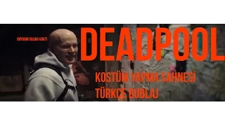 Deadpool-Kostüm Yapma Sahnesi Türkçe Dublaj-Ryan Reynolds