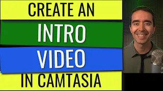 How to Make an Intro Video in Camtasia