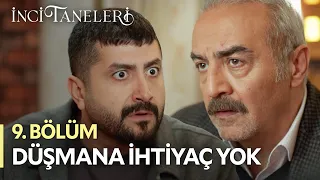 Düşmana İhtiyaç Yok Dostları Yeter - İnci Taneleri (9. Bölüm)