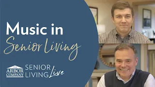 Senior Living LIVE - Episode 18 - Music in Senior Living