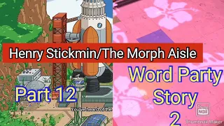 Word Party Story 2 Part 12 - Henry Stickmin/The Morph Aisle
