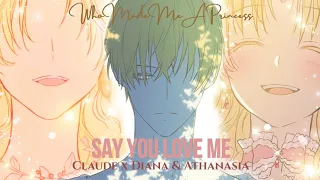 Say You Love Me - Claude x Diana & Athanasia - Who Made Me A Princess AMV