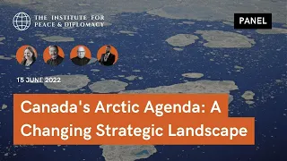 Canada’s Arctic Agenda: A Changing Strategic Landscape