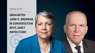 Undaunted | John Brennan in Conversation with Janet Napolitano