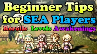 Beginner Tips For SEA Release | Rerolls, Levels, Awakenings, End Game | Octopath CotC