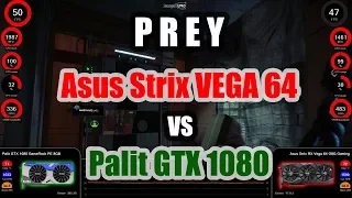 Prey - Asus Strix RX Vega 64 O8G Gaming vs Palit GTX 1080 GameRock PE