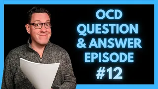 I Address Your OCD Questions Live! #12