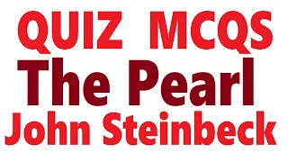 Quiz | MCQS on The Pearl by John Steinbeck