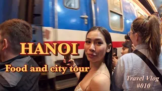 Travel Vlog 010 | Visiting Hanoi City in Vietnam | Visit Hanoi Train Track | Food and City Tour