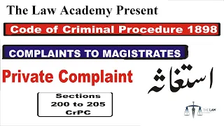 Complaints To Magistrate, Sec 200-205, The Code Of Criminal Procedure, 1898 | استغاثہ