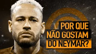 Por que o Neymar é tão odiado?