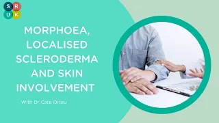 Webinar: Morphoea, Localised Scleroderma & Skin Involvement