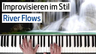 Einfach aber wunderschön improvisieren im Stil: River Flows in You