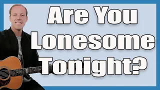 Are You Lonesome Tonight Guitar Lesson (Elvis Presley)