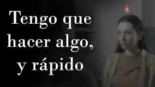 Tengo que hacer algo, y rápido - Creepypasta en español