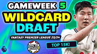 FPL GW5 WILDCARD DRAFT | TOP 15K | Fantasy Premier League 23/24