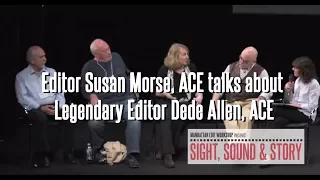 Editor Susan Morse, ACE talks about Legendary Editor Dede Allen, ACE from Sight, Sound & Story 2013