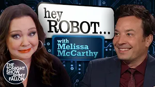 Hey Robot with Melissa McCarthy | The Tonight Show Starring Jimmy Fallon