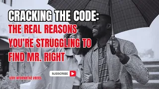 Cracking the Code: The Real Reasons You're Struggling to Find Mr. Right