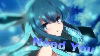 ｢Nightcore」👉 → Need You - 👈