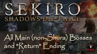 Sekiro: All Main Bosses and "Return" Ending